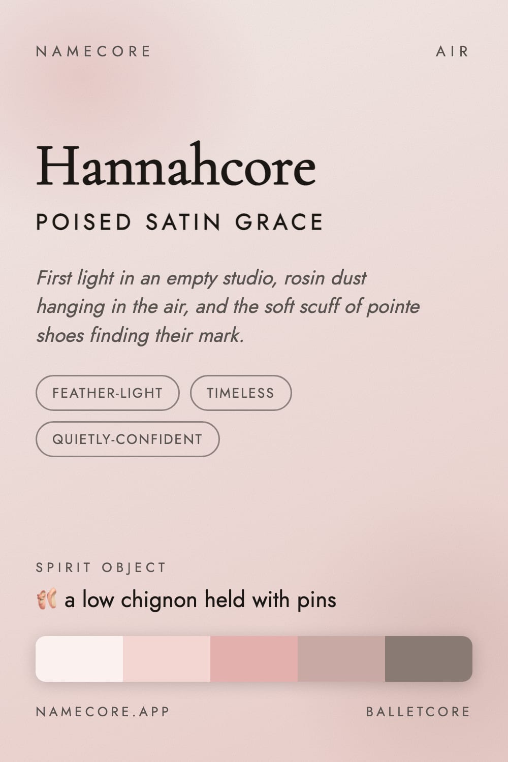 Hannah aesthetic card - Hannahcore: a Balletcore palette, Cormorant Garamond type and a low chignon held with pins